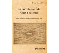 La brève histoire de Chef-Boutonne: De la naissance des villages à aujourd'hui (Les brèves histoires de ...)