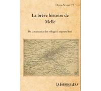 La brève histoire de Melle: De la naissance des villages à aujourd'hui (Les brèves histoires de ...)