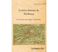 La brève histoire de Parthenay: De la naissance des villages à aujourd'hui (Les brèves histoires de ...)