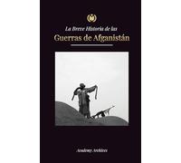 La Breve Historia de las Guerras de Afganistán (1970-1991): Operación Ciclón, los Muyahidines, las Guerras Civiles Afganas, la Invasión Soviética y el ... Talibanes (Libro de Memorias Simplificadas)