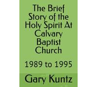 La breve historia del Espíritu Santo en la Iglesia Bautista Calvario: 1989 a 1995