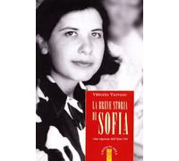 La breve storia di Sofia. Una ragazza dell'Opus Dei (Profili)