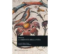 La brevità della vita. Testo latino a fronte (BUR Classici greci e latini)