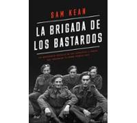 La Brigada De Los Bastardos: La Apasionante Historia De Los Cientifico