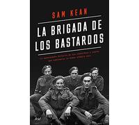 La brigada de los bastardos: La apasionante historia de los científicos y espías que sabotearon la bomba atómica nazi (Ariel)