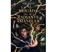 La brigada del muy radiante amanecer