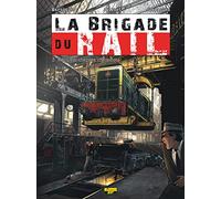 La Brigade du Rail - Tome 3 - Requiem chez les cheminots (La Brigade du Rail, 3)