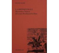La brinquebale. Memorie e lettere di Louis-Ferdinand Céline (Biblioteca Medhelan)