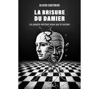 La brisure du damier: Les peuples méritent mieux que le racisme