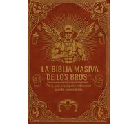 La Brobiblia: La Biblia Masiva de los Bros: El texto sagrado del humor moderno que no sabías que necesitabas