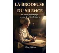 La Brodeuse du Silence: Un roman historique psychologique au cœur des secrets médicaux de la Grande Guerre