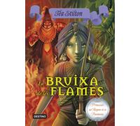La Bruixa De Les Flames (TEA STILTON. PRINCESES DEL REGNE DE LA FANTASIA)