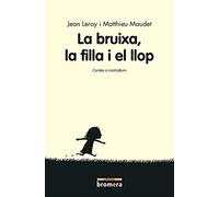 La bruixa, la filla i el llop: 2 (Contes a contrallum)