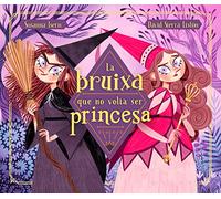 La Bruixa Que No Volia Ser Princesa
