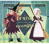 La bruixa que no volia una escombra (per escombrar) (Contes infantils)