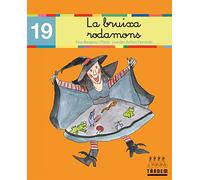 La bruixa rodamons (Per anar llegint xino-xano) - 9788481316629: 19