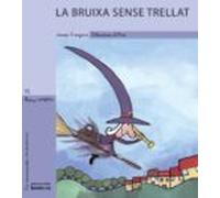 La bruixa sense trellat: 15 (Lletra Màgica)