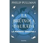 La brúixola daurada: La matèria obscura I: 1 (Biblioteca Philip Pullman)