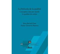 La brúixola de la qualitat: Conceptes clau per assolir la qualitat de centre: 100 (Cuadernos de educación)