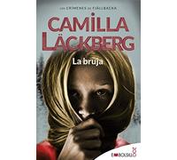 La bruja: Camilla Läckberg ha creado un conjuro que invocará tu alma lectora. (EMBOLSILLO)
