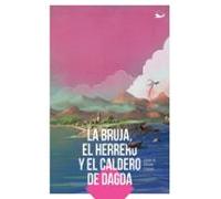 La Bruja El Herrero Y El Caldero De Dagda