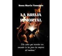 LA BRUJA INMORTAL: El Legado de la Mujer Ancestral