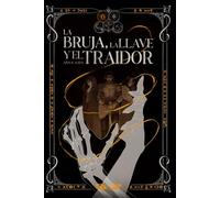 La bruja, la llave y el traidor.: Crónicas del alba