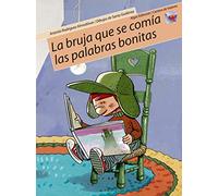 La Bruja Que Se Comia Palabras Bonitas