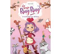 La bruja Ring Ring 1. La guardiana del bosque: 162 (Narrativa singular)