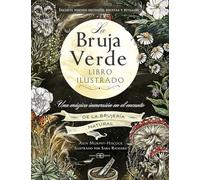 La bruja verde. Libro ilustrado: Una mágica inmersión en el encanto de la brujería natural.