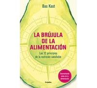 La brújula de la alimentación: Los 12 principios de una nutrición saludable (Cocina saludable)