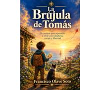 La Brújula de Tomás: 53 cuentos para aprender a vivir con sabiduría, coraje y libertad
