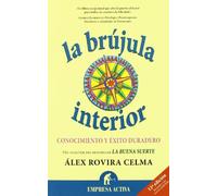 La brújula interior: Conocimiento y Exito Duradero (Narrativa empresarial)