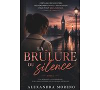 La Brûlure du silence: Une romance contemporaine sur l’amour interdit, les secrets et le courage d’être soi