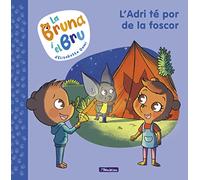 La Bruna i el Bru 1 - L'Adri té por de la foscor: Una història de l'autora de Geronimo Stilton (Emocions, valors i hàbits)