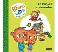 La Bruna i el Bru 2 - La Paola i el desordre: Una història de l'autora de Geronimo Stilton (Emocions, valors i hàbits)