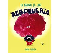 La Bruna té una rebequeria (Catalá - A PARTIR DE 3 ANYS - ÀLBUMS - Gobelet)