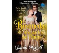 La Búsqueda de Aceptación del Duque Edición en Letra Grande: Un Romance de Regencia (Rendida a un Duque Edición en Letra Grande)