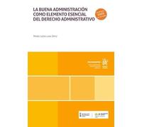 La buena administración como elemento esencial del Derecho Administrativo (Monografías)
