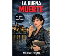 LA BUENA MUERTE: Una novela negra de la Serie Inspectora Laura Conde Sin Fronteras (INSPECTORA LAURA CONDE - Novela negra)