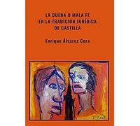 La buena o mala fe en la tradición jurídica de Castilla (SIN COLECCION)