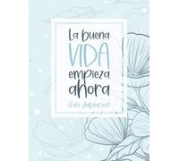 La Buena Vida Empieza Ahora - ¡ Feliz Jubilación !: Libro de firmas para celebrar la jubilación y dar la bienvenida a una nueva etapa