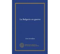 La Bulgarie en guerre (Vol-1)