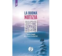 La buona notizia. I quattro Vangeli per chi non li ha mai letti