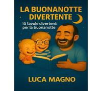 LA BUONANOTTE DIVERTENTE: 10 FAVOLE DELLA BUONANOTTE PER BAMBINI