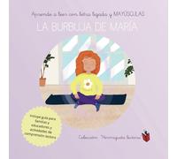 La burbuja de María: Aprende a leer con letra ligada y letra mayúsculas. Textos largos para niños 5-8 años (Hormiguita lectora)