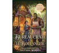 La Bureaucrate et le Boulanger: Une cozy fantasy romantique (Contes de Fableton)