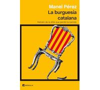 La burguesía catalana: Retrato de la élite que perdió la partida (ATALAYA)