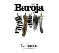 La busca: La lucha por la vida, 1 (El libro de bolsillo - Bibliotecas de autor - Biblioteca Baroja)