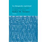 La Busqueda Espiritual: La Trascendencia En El Mito La Religion Y La C